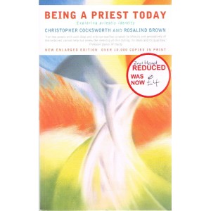 2nd Hand - Being A Priest Today: Exploring Priestly Identity By Christopher Cocksworth And Rosalind Brown